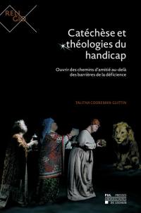 Catéchèse et théologies du handicap : ouvrir des chemins d'amitié au-delà des barrières de la défience