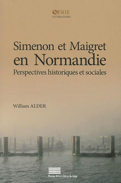 Simenon et Maigret en Normandie : perspectives historiques et sociales