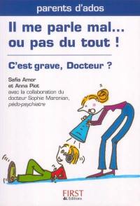 Il me parle mal ou pas du tout ! : c'est grave, docteur ?