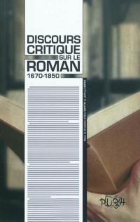 Discours critique sur le roman : 1670-1850