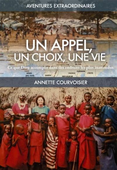 Un appel, un choix, une vie : ce que Dieu accomplit dans des endroits les plus inattendus