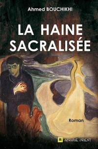 La haine sacralisée