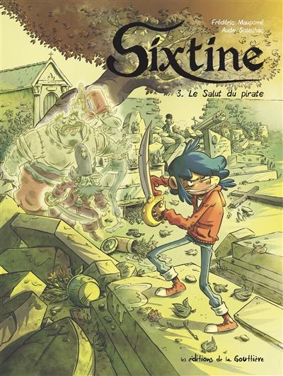 Sixtine. Vol. 3. Le salut du pirate