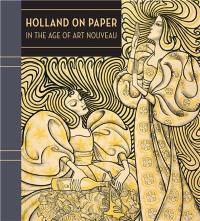 Holland on Paper in the Age of Art Nouveau