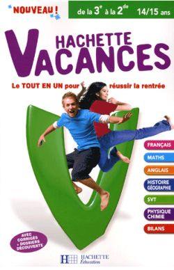 Hachette vacances, de la 3e à la 2e, 14-15 ans : le tout en un pour réussir la rentrée