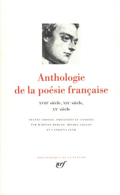 Anthologie de la poésie française. Vol. 2. XVIIIe siècle, XIXe siècle, XXe siècle