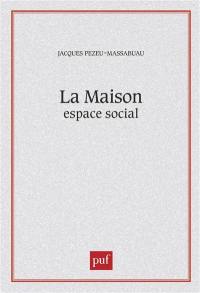 La Maison, espace social