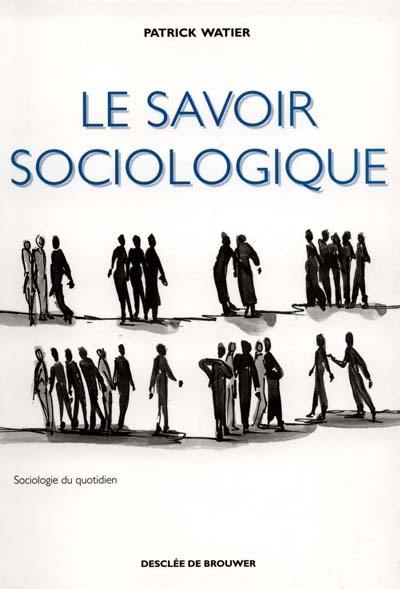 Le savoir sociologique