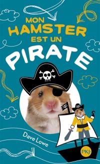 Mon hamster. Vol. 5. Mon hamster est un pirate