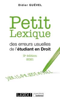 Petit lexique des erreurs usuelles de l'étudiant en droit : vade-mecum de l'étudiant, spécialement en droit : 2021