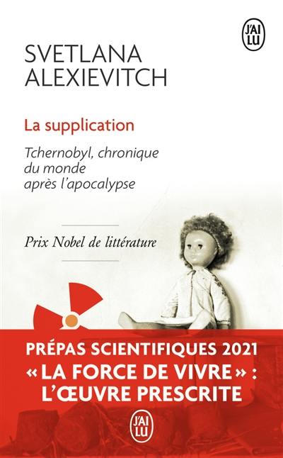 La supplication : Tchernobyl, chronique du monde après l'apocalypse : récit