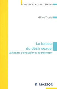 La baisse du désir sexuel : méthodes d'évaluation et de traitement