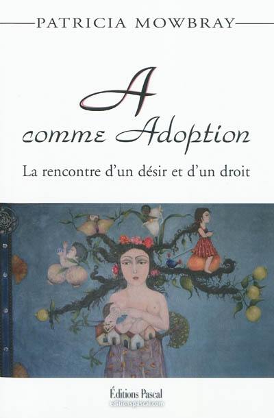 A comme adoption : la rencontre d'un désir et d'un droit