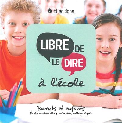 Libre de le dire à l'école