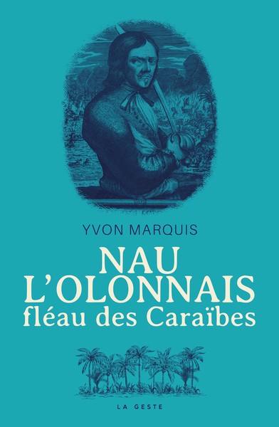 Nau l'Olonnais : fléau des Caraïbes