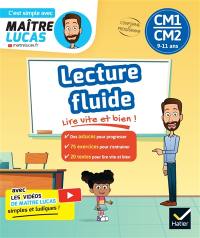 Lecture fluide CM1, CM2, 9-11 ans : lire vite et bien ! : conforme au programme