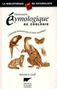 Dictionnaire étymologique de zoologie : comprendre facilement tous les noms scientifiques