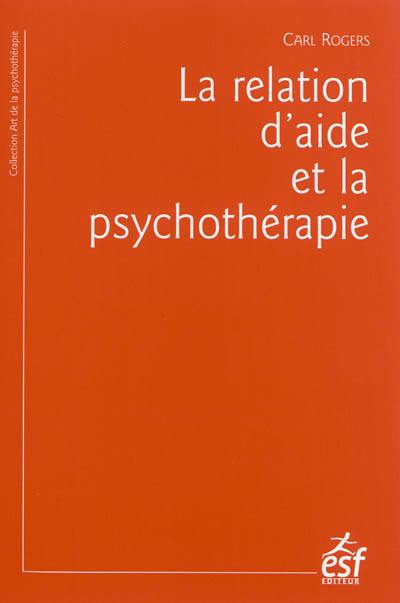 La relation d'aide et la psychothérapie