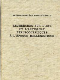 Recherches sur l'art et l'artisanat étrusco-italiques à l'époque hellénistique