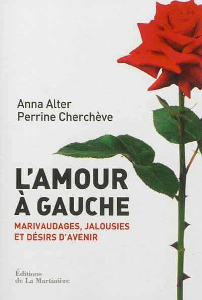 L'amour à gauche : marivaudages, jalousies et désirs d'avenir