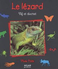 Le lézard : vif et discret