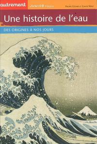 Une histoire de l'eau : des origines à nos jours