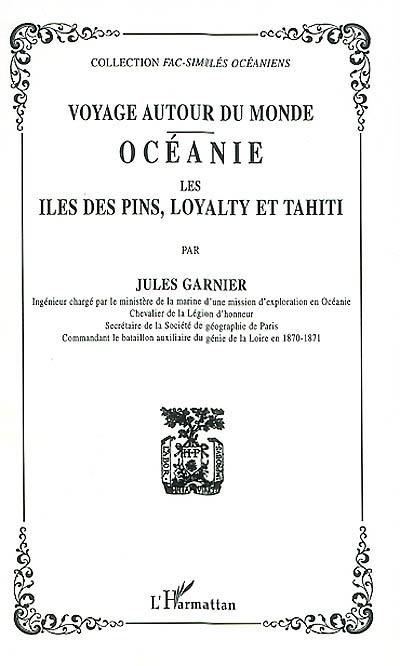 Voyage autour du monde : Océanie : les îles des Pins, Loyalti et Tahiti