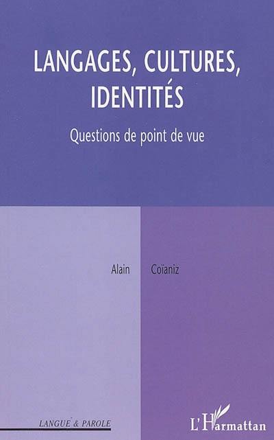 Langages, cultures, identités : questions de point de vue