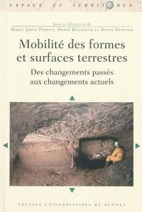 Mobilité des formes et surfaces terrestres : des changements passés aux changements actuels