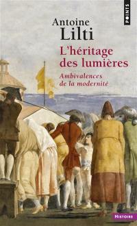 L'héritage des Lumières : ambivalences de la modernité