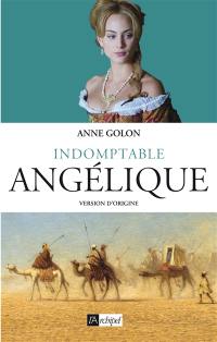 Angélique. Vol. 4. Indomptable Angélique : version d'origine