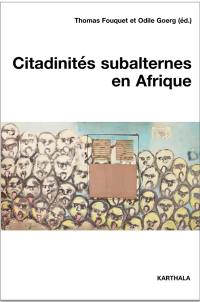 Citadinités subalternes en Afrique