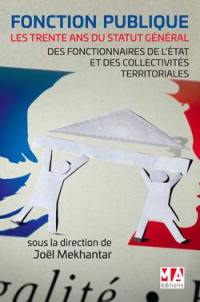 Fonction publique : les trente ans du statut général des fonctionnaires de l'Etat et des collectivités territoriales