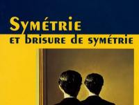 Symétrie et brisure de symétrie