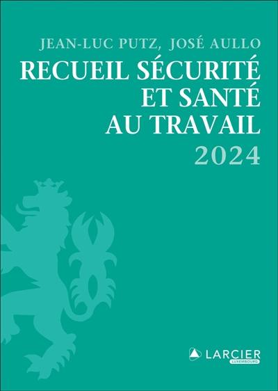 Recueil sécurité et santé au travail : 2024