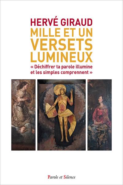 Mille et un versets lumineux : déchiffrer ta parole illumine et les simples comprennent (Ps 118, 130) Mille et un versets lumineux : déchiffrer ta parole illumine et les simples comprennent (Ps 118, 130)