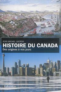 Histoire du Canada : des origines à nos jours