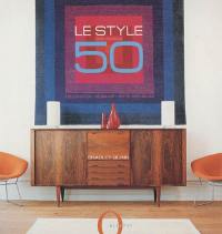 Le style des années 50 : décoration, mobilier, arts appliqués