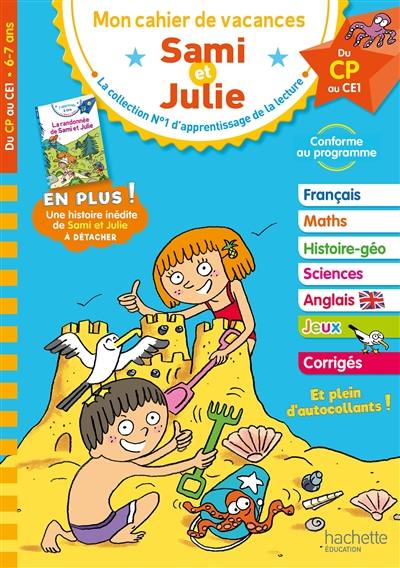 Sami et Julie : mon cahier de vacances, du CP au CE1, 6-7 ans