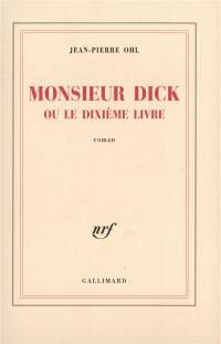 Monsieur Dick ou Le dixième livre