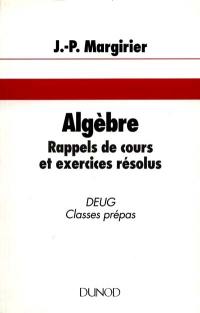 Algèbre : rappel de cours et exercices résolus