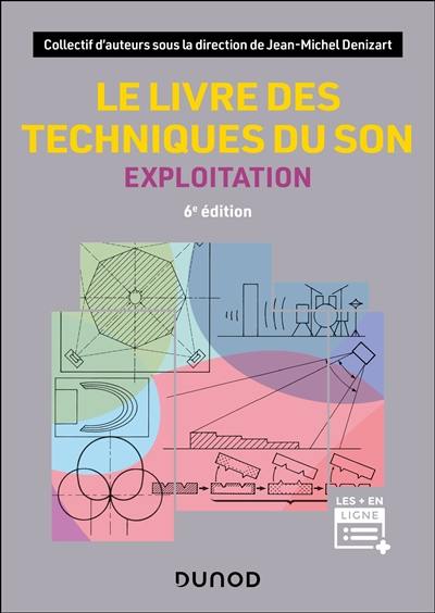 Le livre des techniques du son. Vol. 3. Exploitation Le livre des techniques du son. Vol. 3. Exploitation
