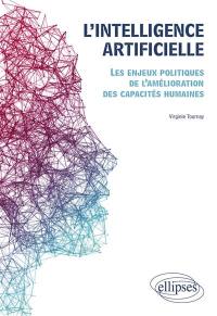 L'intelligence artificielle : les enjeux politiques de l'amélioration des capacités humaines