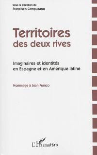 Territoires des deux rives : imaginaires et identités en Espagne et en Amérique latine : hommage à Jean Franco