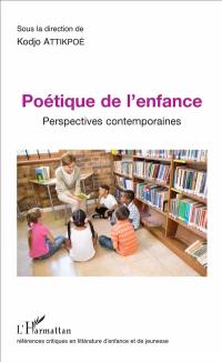 Poétique de l'enfance : perspectives contemporaines