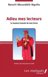 Adieu mes lecteurs : le mwana ntsouka de mes livres