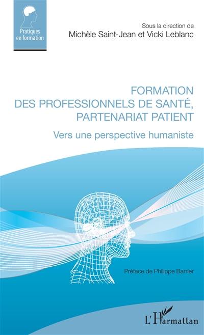 Formation des professionnels de santé, partenariat patient : vers une perspective humaniste