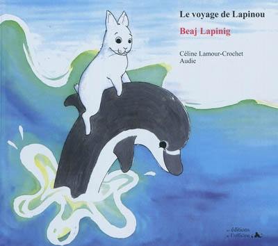 Le voyage de Lapinou. Beaj Lapinig