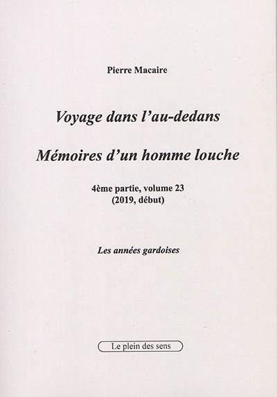 Voyage dans l'au-dedans, mémoires d'un homme louche. Vol. 4-23. 2019 : les années gardoises (début)