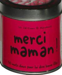 Merci maman : 50 mots doux pour lui dire bonne fête !